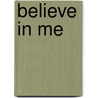 Believe in Me door Crystal Jordan