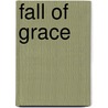 Fall of Grace door Olin Thompson