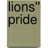 Lions'' Pride by Teresa Noelle Roberts