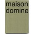Maison Domine