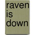 Raven Is Down