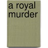A Royal Murder door Lyn Stone
