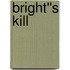 Bright''s Kill