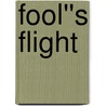 Fool''s Flight door Warren Murphy
