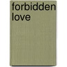 Forbidden Love door G.E. Stills