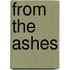 From the Ashes