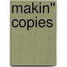 Makin'' Copies door J.M. Snyder