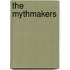 The Mythmakers