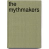 The Mythmakers by Robert Appleton