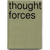 Thought Forces door Prentice Mulford