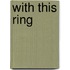 With This Ring