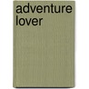 Adventure Lover by Charlene Teglia