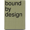 Bound by Design door Natasha Moore