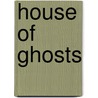 House of Ghosts door Lawrence Kaplan