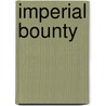 Imperial Bounty door William C. Dietz