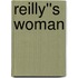 Reilly''s Woman