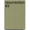 Resurrection #3 by Stephen Stephen Cole
