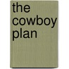 The Cowboy Plan by Denise Belinda Mcdonland