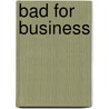 Bad for Business by Ba Tortuga