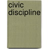 Civic Discipline door Karen M. Morin