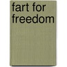 Fart For Freedom by C.S. Davies