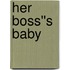 Her Boss''s Baby