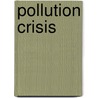 Pollution Crisis door Steven Parker
