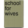 School for Wives door Hugh Kelly