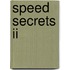 Speed Secrets Ii