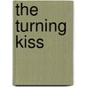 The Turning Kiss by Eden Bradley
