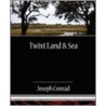 Twixt Land & Sea door Joseph Connad