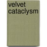 Velvet Cataclysm door Beth Kery