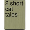 2 Short Cat Tales door Erik Norman Swiger