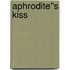 Aphrodite''s Kiss
