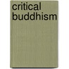 Critical Buddhism door James Mark Shields