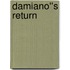 Damiano''s Return