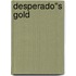 Desperado''s Gold