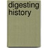 Digesting History