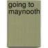 Going To Maynooth