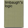 Limbaugh''s Logic by Cb Warsteane