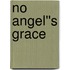 No Angel''s Grace