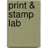 Print & Stamp Lab by Traci Bunkers