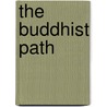 The Buddhist Path by Khenpa Tsewang Dongyal