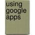 Using Google Apps