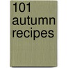 101 Autumn Recipes door 'Gooseberry Patch'
