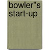 Bowler''s Start-Up door Doug Werner