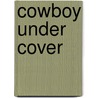 Cowboy Under Cover door Marilyn Tracy