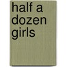 Half a Dozen Girls door Anna Chapin Ray