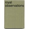 Royal Observations door Arthur Bousfield