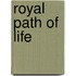 Royal Path of Life